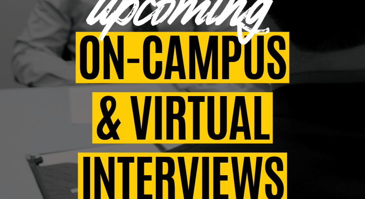 Upcoming on-campus and virtual interviews